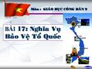 Bài 17. Nghĩa vụ bảo vệ Tổ quốc